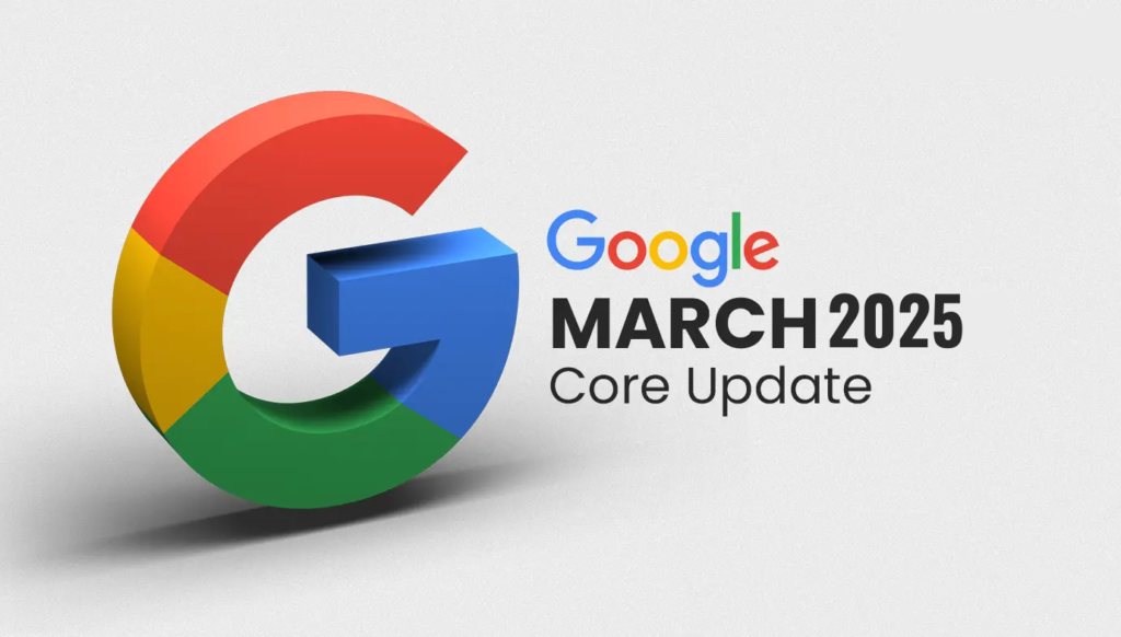 Google March 2025 Core Update