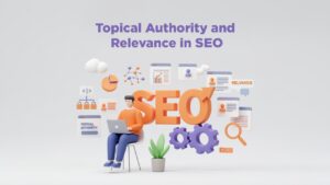 Topical authority and relevance in SEO